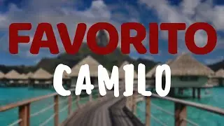 Favorito - Camilo Letra Oficial