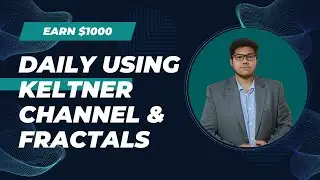 Avoid Mistakes: How to Earn $1000 Daily with Keltner Channel & Fractals