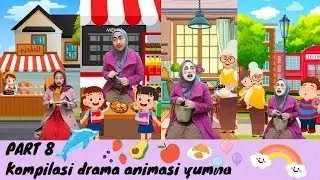 PART 8 || KOMPILASI DRAMA ANIMASI YUMNA