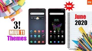 Top 3 Premium MIUI 11 Supported Themes of June 2020 🔥🔥🔥
