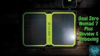 Goal Zero Nomad 7 Plus Review & Unboxing