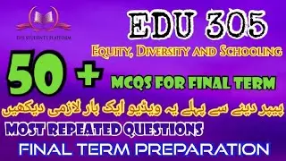 EDU305 || Final Term McQs || Quiz Files || Final Term Preparation  || Quiz 3 & 4