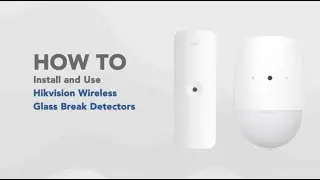 How to Install and Use Hikvision Glass Break Detectors