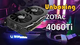 ZOTAC GAMING GeForce RTX 4060 Ti 8GB Twin Edge Unboxing