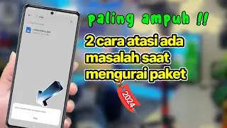 2 cara mengatasi ada masalah saat mengurai paket - terbaru 2024