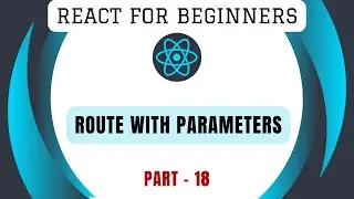 Routing with Parameters | Part-18 | Learn React from Scratch | React Beginner Tutorial | Front End