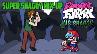 SUPER SHAGGY [Unfinished Build] - Mix-Up Full Song Showcase - Friday Night Funkin'