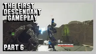 The First Descendant Gameplay - Part 6