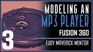 Fusion 360 | Modeling an MP3 Player: Part 3