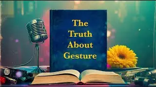 The Truth about Gesture - In The ART of Public Speaking