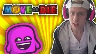 MOVE OR DIE