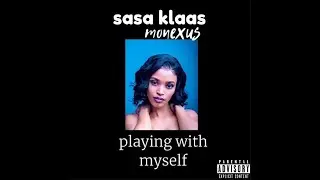 Sasa Klaas x Monexus - Playing With Myself
