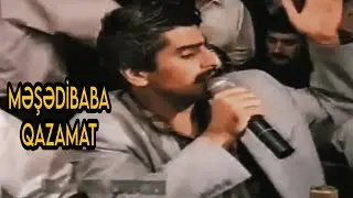Qazamat qəzəl | MƏŞƏDİBABA