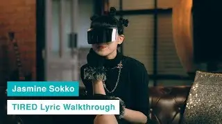 Jasmine Sokko - TIRED (Lyric Walk-through)
