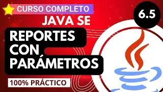 ♨️ 6.5 ► Cómo Pasar PARÁMETROS SIMPLES A UN REPORTE ✅ 【CURSO DE JAVA DESDE CERO】
