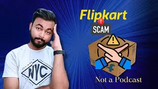 Flipkart Scam | Flipkart reality | Flipkart Sale | Flipkart Sale Scam | Not A Podcast