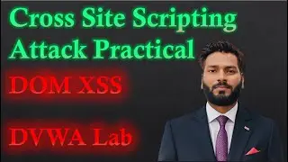 DOM-Based XSS Attack Explained | DVWA Ethical Hacking Practical | Low, Medium, High Security 