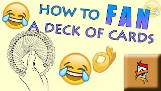 How to FAN a Deck of Cards