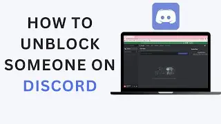How To Unblock Someone On Discord PC