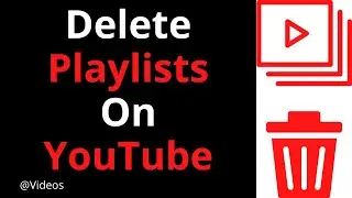 How To Delete Playlist on YouTube 2020