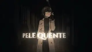 Pele Quente Edit (Scrap)