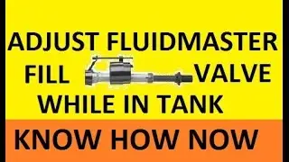 Adjust Height Fluidmaster Fill Valve While in Toilet Tank
