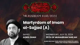 Martyrdom of Imam al-Sajjad (A) by Syed Aqeel Shah