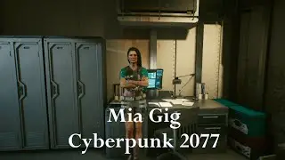 Cyberpunk 2077 Playthrough - Gig:Mia