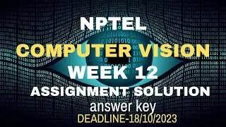 COMPUTER VISION WEEK 12 ASSIGNMENT SOLUTION 