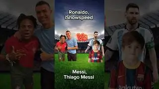 Ronaldo, iShowspeed Vs Messi, Thiago Messi 🔥😲
