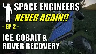 Space Engineers EP2 - Finding Ice & Cobalt | Rover Rescue | Let's Play!