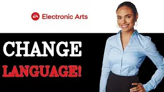 How To Change Language In Ea App (2025)