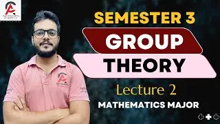 Group Theory Lecture 2 | Semester 3 | Mathematics Major #maths #education