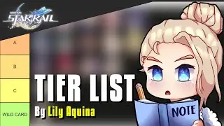 Lily Aquina's Official Tier List | Honkai Star Rail