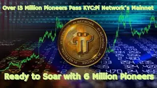 Over 13 Million Pioneers Pass KYC:Pi Network’s Mainnet Ready to Soar with 6 Million Pioneers... #pi