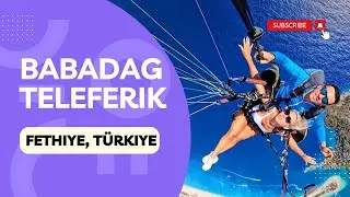 Фетхие с высоты птичьего полета: Канатная дорога - Бабадаг Телеферик! Babadag Teleferik