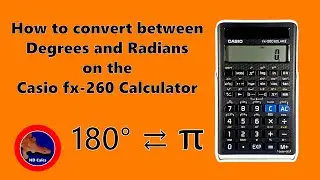 How to convert between Degrees and Radians on the Casio fx-260 Calculator