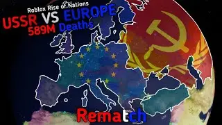 SOVIET UNION VS EUROPE REMATCH 589M DEATHS (1.9k special) | Roblox Rise of Nations
