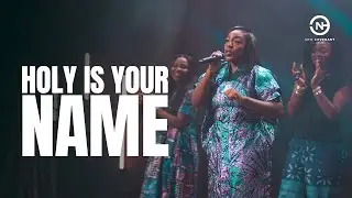 Holy is Your Name at NCH August 4 Worship