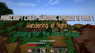 Minecraft Cheat Survival Episode 13 Part 1 Wandering at Night [No Commentary]
