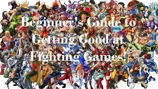 Beginners Guide to Getting Good at Fighting Games