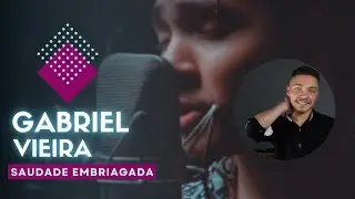 Gabriel Vieira - Saudade Embriagada