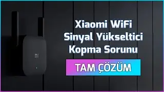 Xiaomi Mi Wi-Fi Repeater/Range Extender Kopma Sorunu Nasıl Çözülür?
