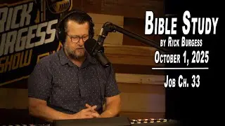 Job Ch. 33 | Bible Study by Rick Burgess - LIVE - Oct. 1, 2025