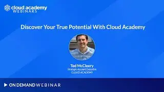 Webinar | Discover Your True Potential With Cloud Academy