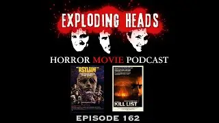 Exploding Heads Horror Movie Podcast Ep 162
