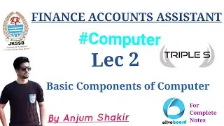 Lecture 2: Basic Components of Computer by Anjum Sir for JKSSB Exams