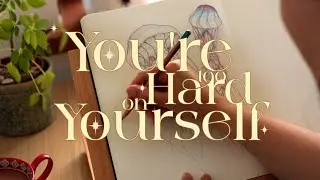 You're too Hard on Yourself 💔 Cosy art vlog + studies - lessons in self-care 🌱
