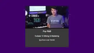 India R&B Song - မြန်မာစကားပြောCubase Mixing ပြုလုပ်ပုံအစအဆုံး