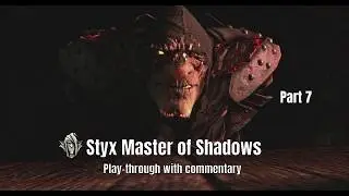 Styx Master of Shadows part 7 play-through